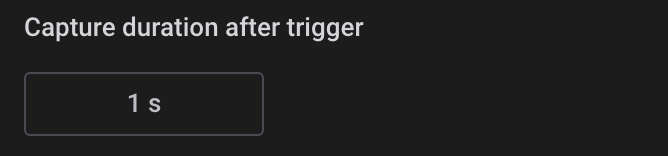 Capture duration after trigger
